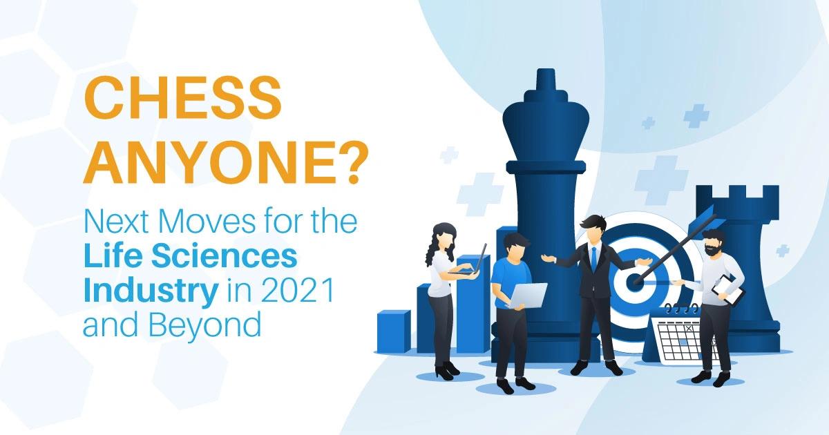 Chess anyone? Life Sciences Industry Trends in 2021 and Beyond