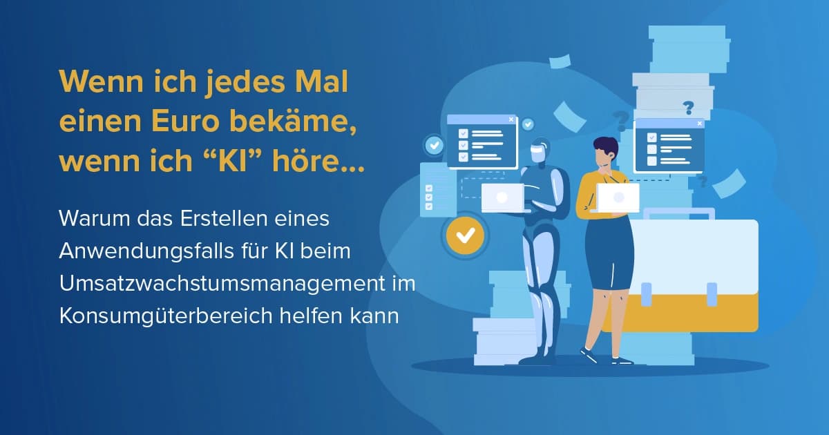 Wenn ich jedes Mal einen Euro bekäme, wenn ich “KI” höre...