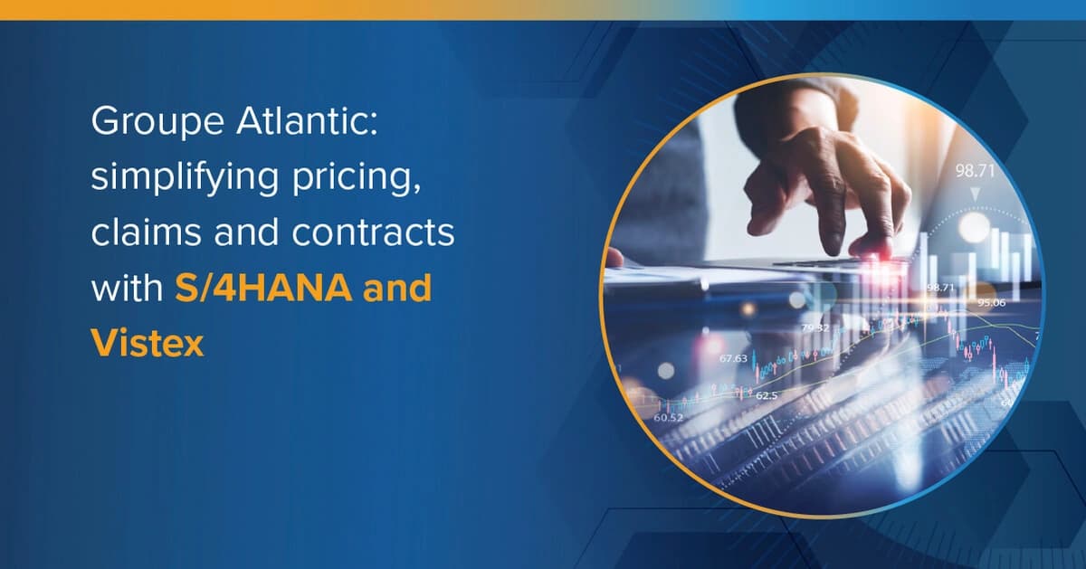 Groupe Atlantic: simplifying pricing, claims and contracts with S/4HANA® and Vistex