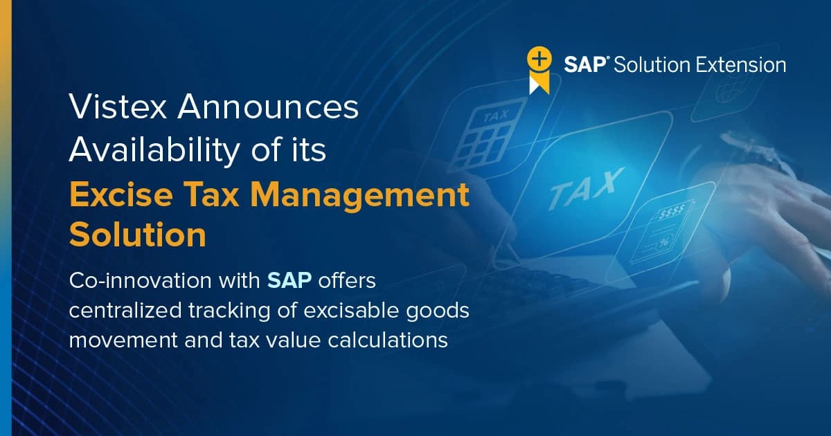 Vistex Announces Availability of Its Excise Tax Management Solution as an SAP Solution Extension