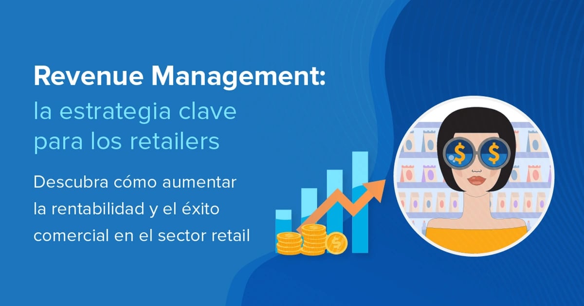 Infografía:  Revenue Management: la estrategia clave para los retailers