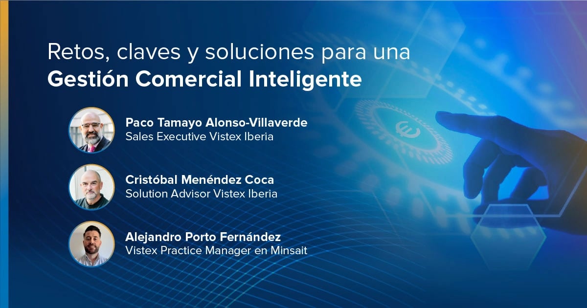 Webinar:  Vistex & Minsait: Retos, claves y soluciones para una Gestión Comercial Inteligente