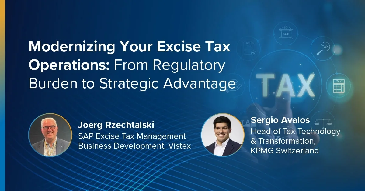 Webinar: On-Demand:  Modernizing Your Excise Tax Operations: From Regulatory Burden to Strategic Advantage