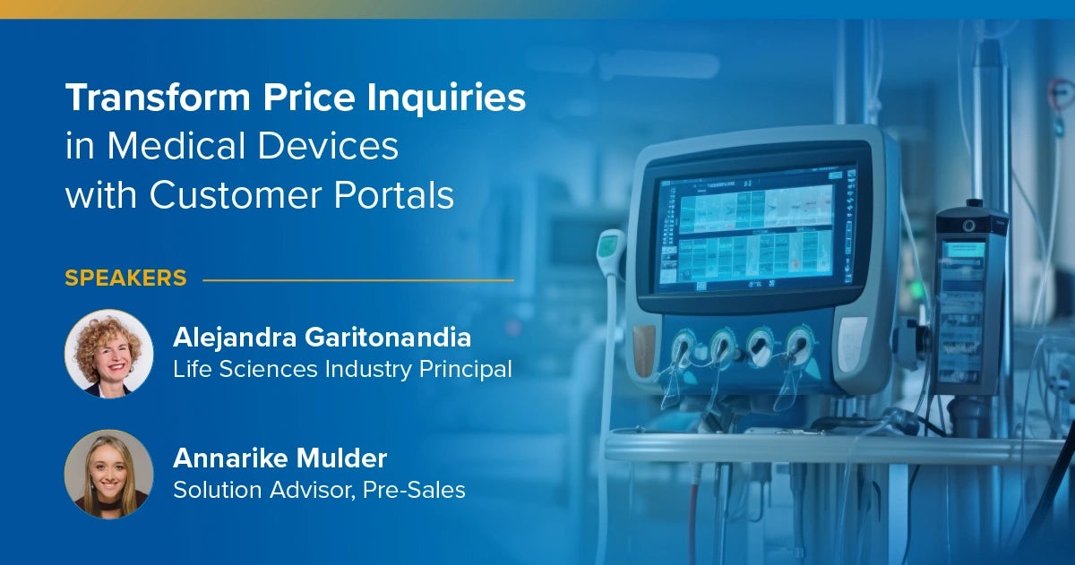 Webinar: On-Demand:  Transform Price Inquiries in Medical Devices with Customer Portals
