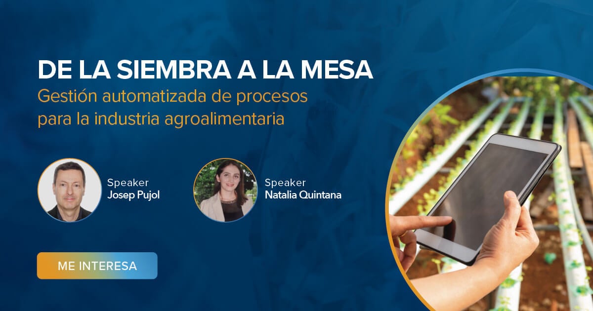 Webinar:   DE LA SIEMBRA A LA MESA: Gestión automatizada de procesos para la industria agroalimentaria