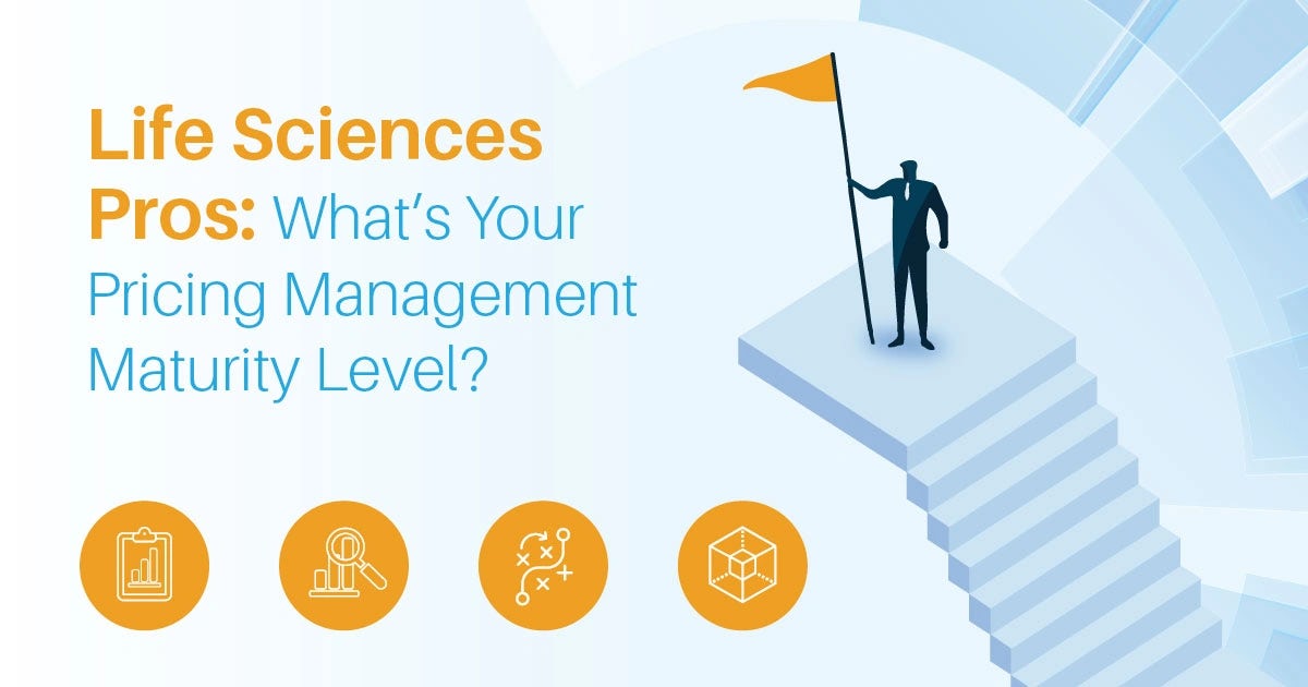 Infographic:  Life Sciences Pros – What’s Your Pricing Management Maturity Level