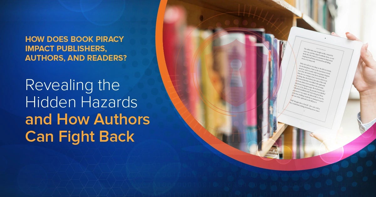eBook:  How Does eBook Piracy Impact Publishers, Authors, and Readers?