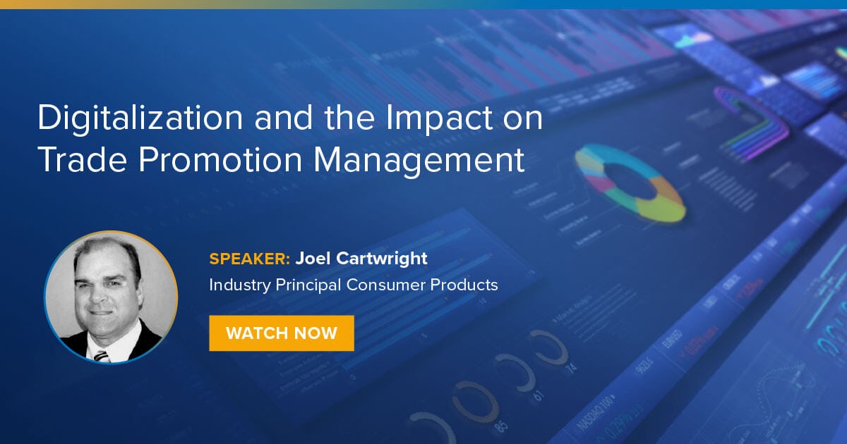 Webinar: On-Demand:  Digitalization and the Impact on Trader Promotion Management - Speaker: Joel Cartwright, Industry Principal, Consumer Products